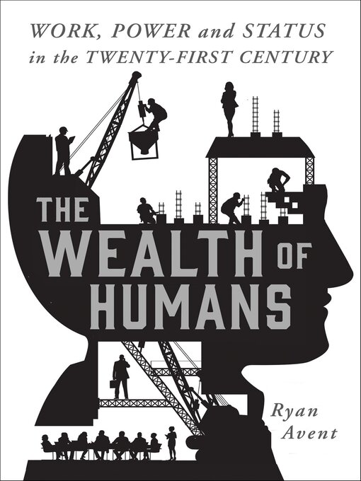 Title details for The Wealth of Humans by Ryan Avent - Available